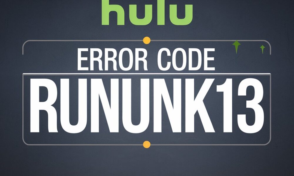 Hulu Error Code Rununk13