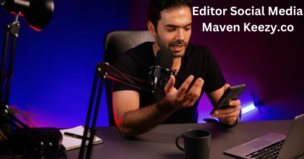 Editor Social Media Maven Keezy.co