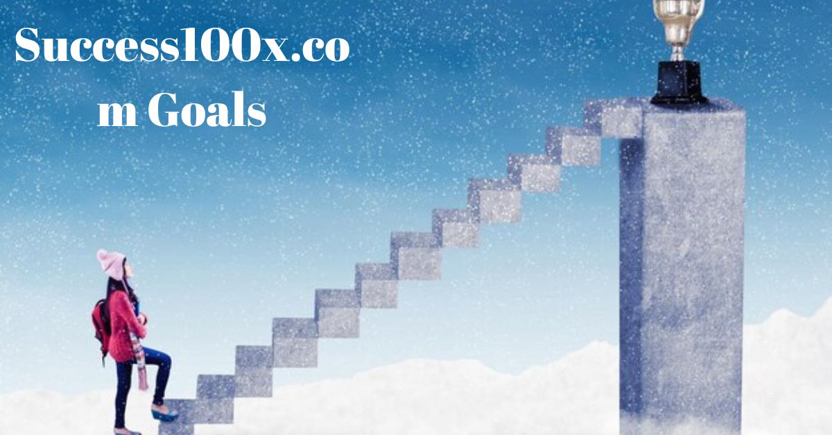 Success100x.com Goals