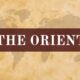 the orient