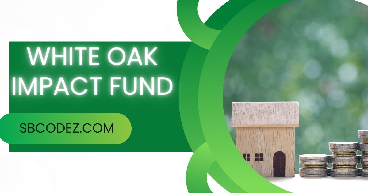 white oak impact fund