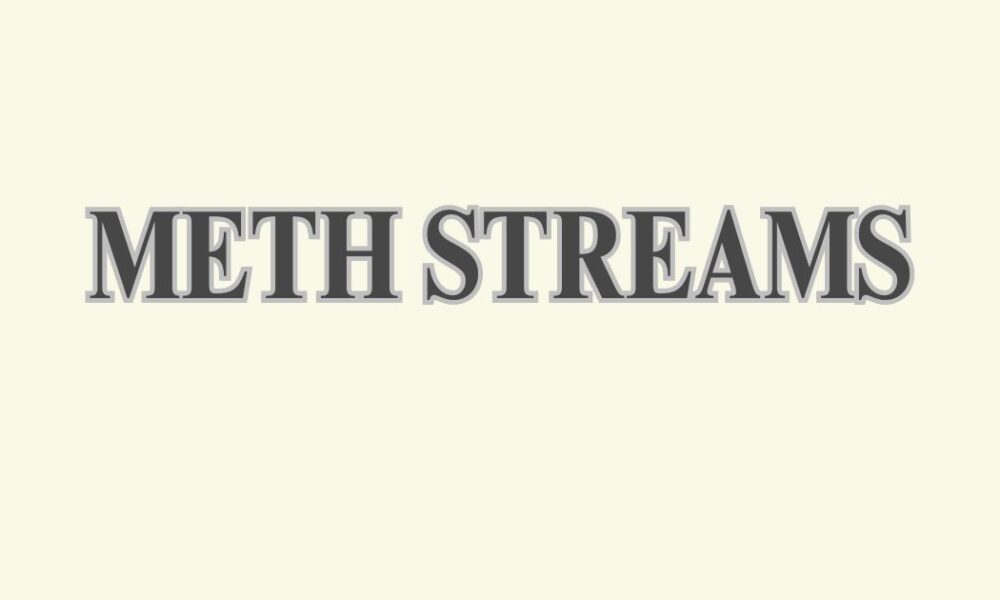 meth streams