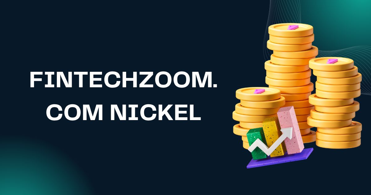 fintechzoom.com nickel