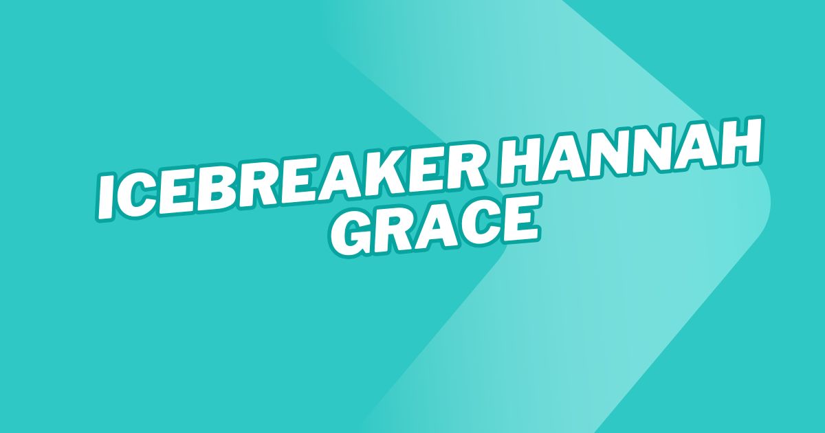 icebreaker hannah grace