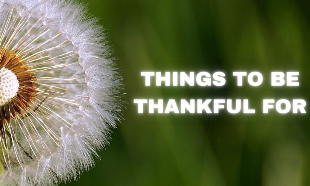 things to be thankful for