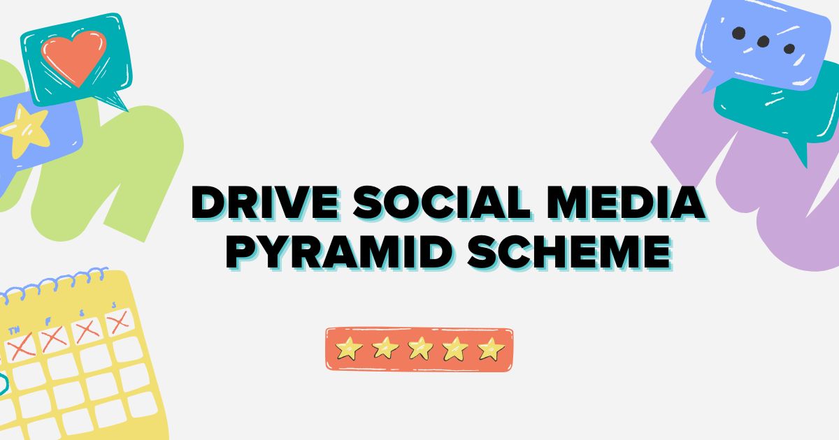 drive social media pyramid scheme
