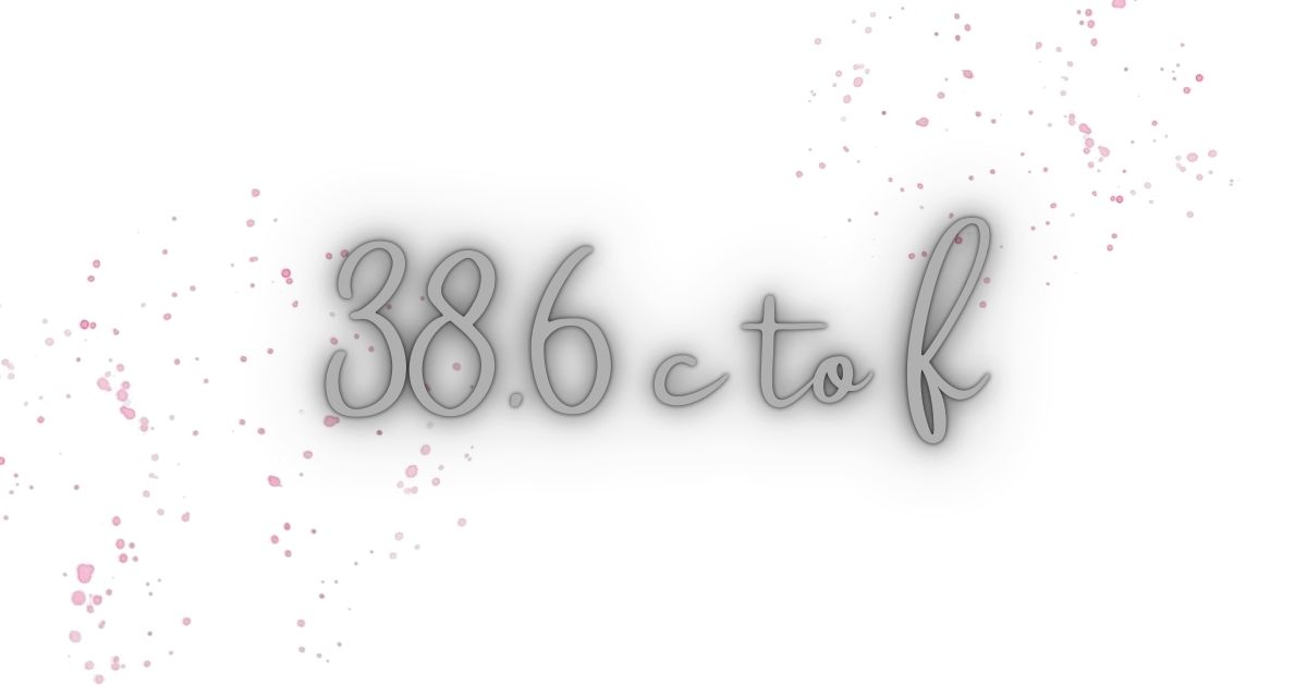 38.6 c to f