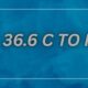 36.6 c to f
