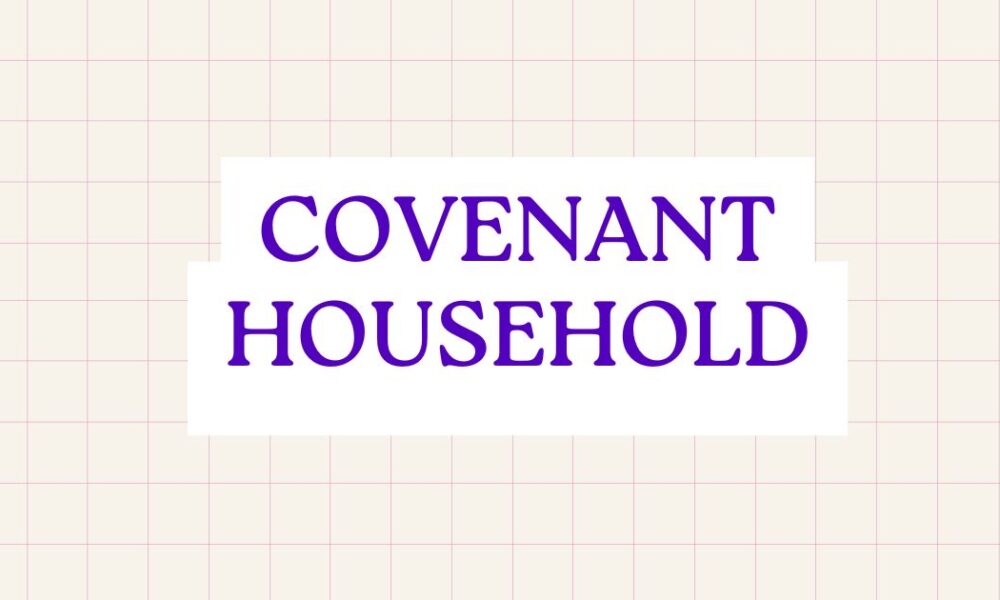covenant household