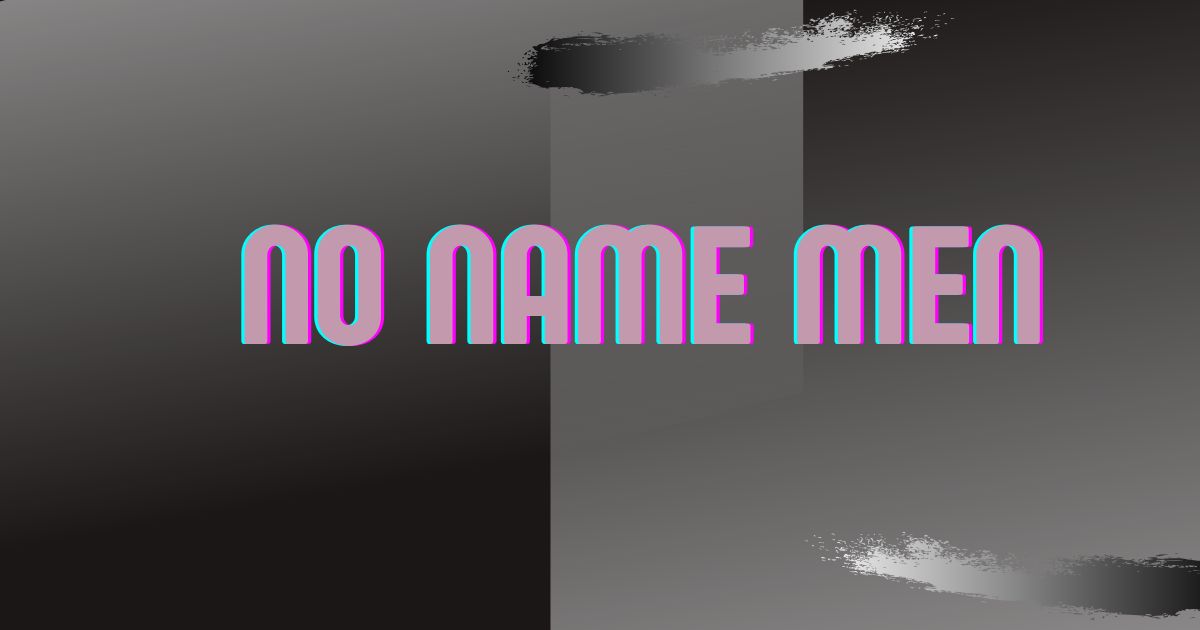 no name men