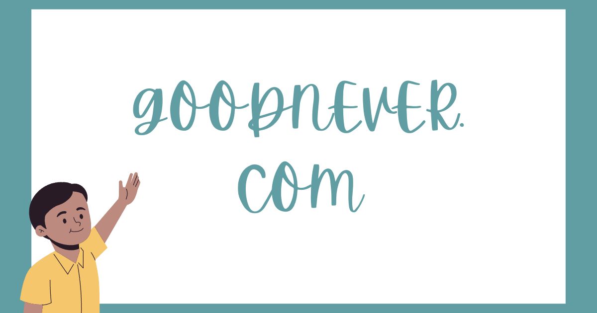 goodnever. com
