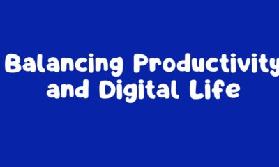 Balancing Productivity and Digital Life in a Busy World