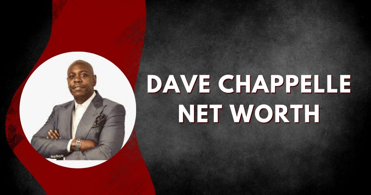 Dave Chappelle Net Worth