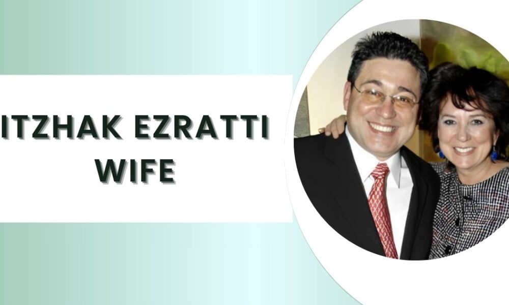 Itzhak Ezratti Wife