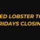 Red Lobster TGI Fridays closing