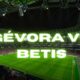 Gévora vs. Betis