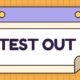 test out