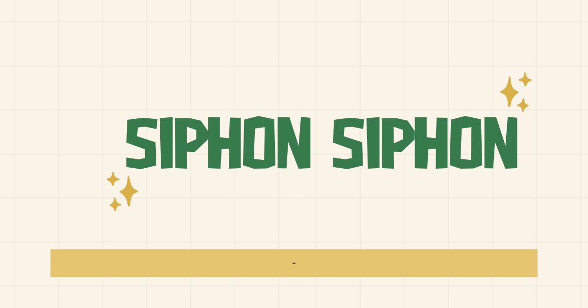 siphon siphon