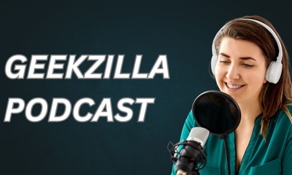 geekzilla podcast