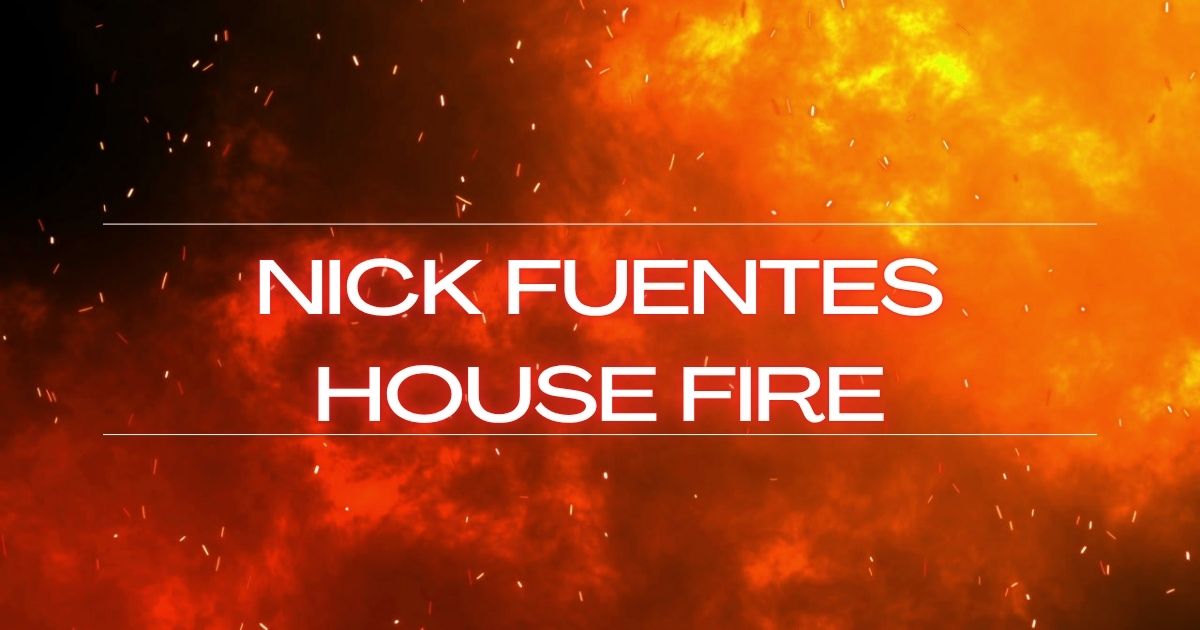 nick fuentes house fire
