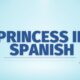 princess in spanish
