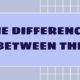 the differences between the