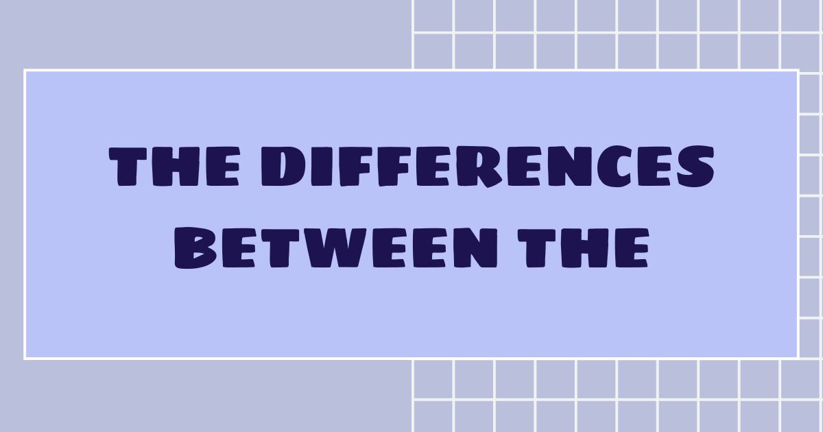 the differences between the