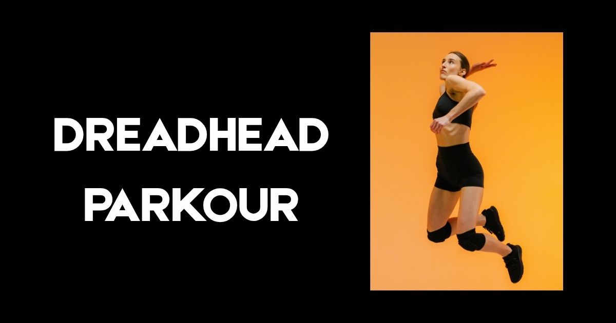 dreadhead parkour