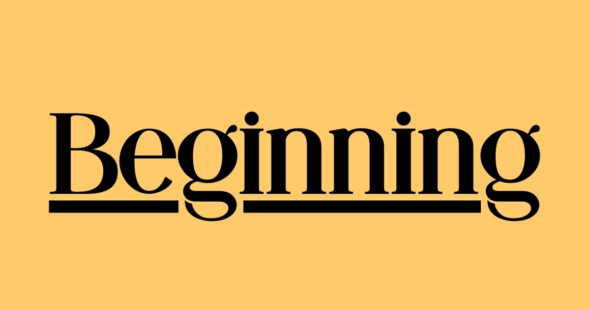 beginning