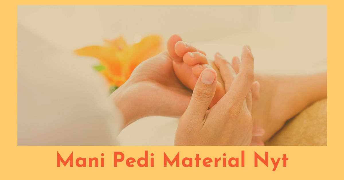 mani pedi material nyt