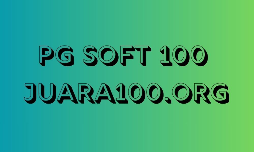 Pg soft 100 juara100.org