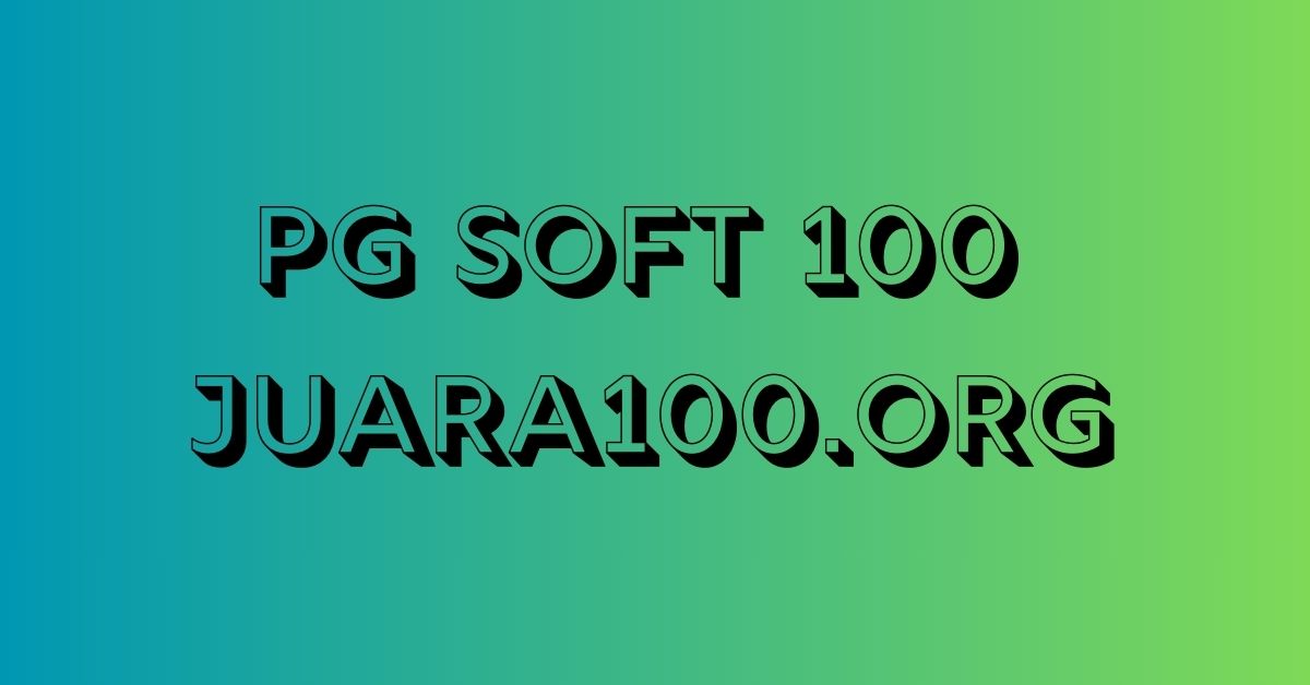 Pg soft 100 juara100.org