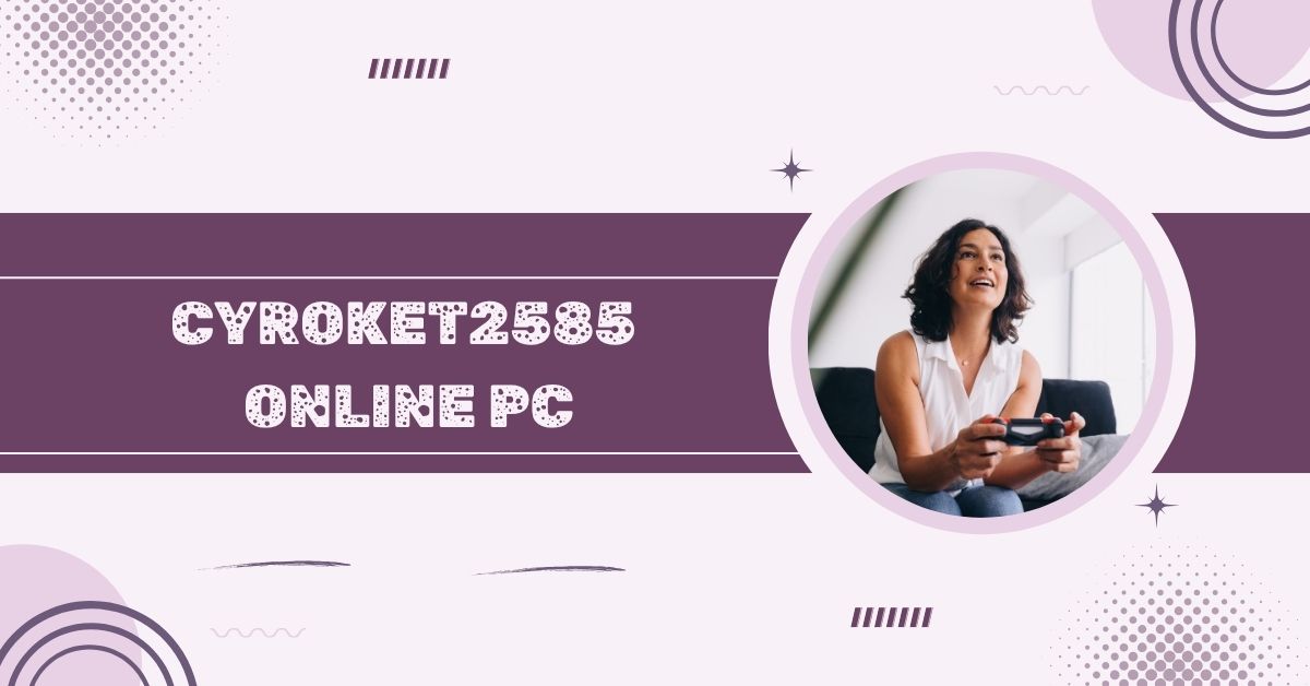 cyroket2585 online pc